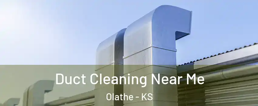 Duct Cleaning Near Me Olathe - KS